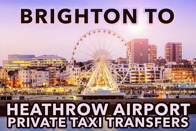 Brighton to Heathrow Airport private taxi transfers - What happens on departure day