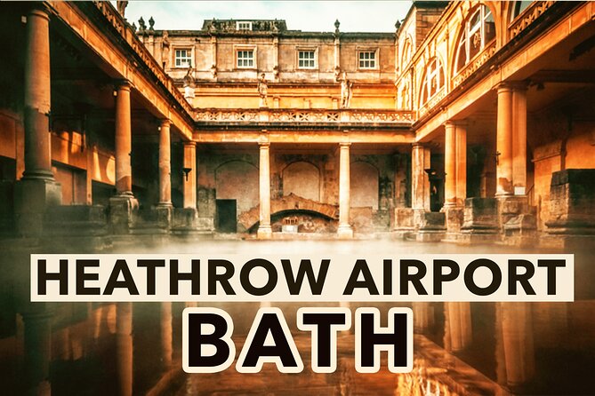 Heathrow Airport To Bath Private Airport Transfers - Price, group size, and real value